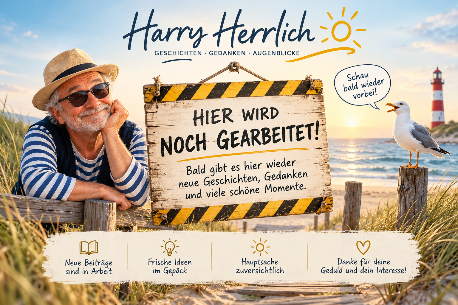 Harry Herrlich – Hier wird noch gearbeitet! Bald gibt es hier wieder neue Geschichten, Gedanken und viele schöne Momente. Schau bald wieder vorbei!